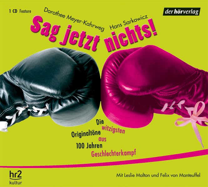 Sag jetzt nichts! Die witzigsten Originaltöne aus 100 Jahren Geschlechterkampf Social Sciences