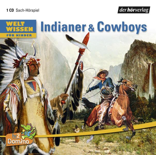 Weltwissen für Kinder: Indianer & Cowboys: Sach-Hörspiel ab 6 Jahren Non-fiction