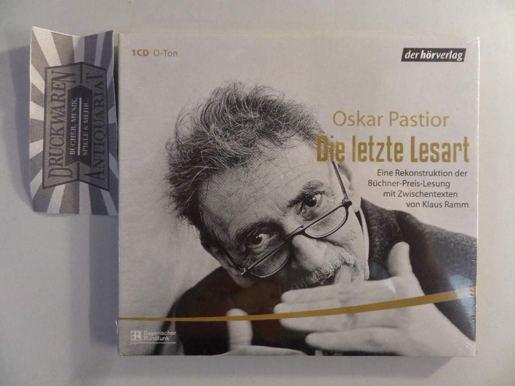 Die letzte Lesart: Eine Rekonstruktion der Büchnerpreis-Lesung. O-Ton /Reden Poetry