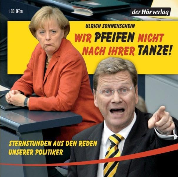 "Wir pfeifen nicht nach Ihrer Tanze": Sternstunden aus den Reden unserer Politiker Leisure, Home & Garden