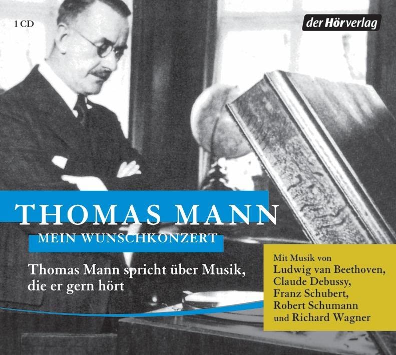 Mein Wunschkonzert: Thomas Mann spricht über Musik, die er gern hört Contemporary literature