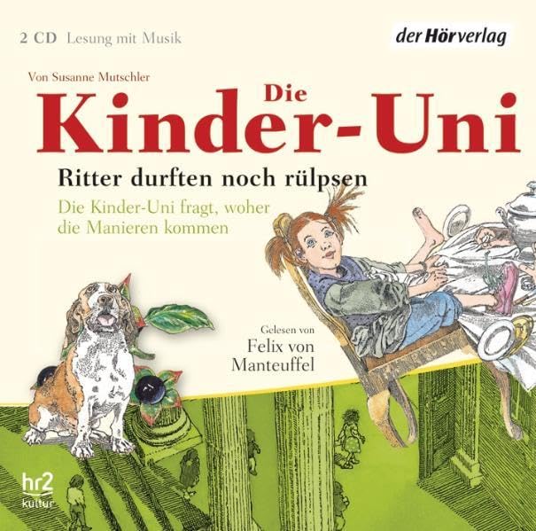 Die Kinder-Uni. Ritter durften noch rülpsen General education