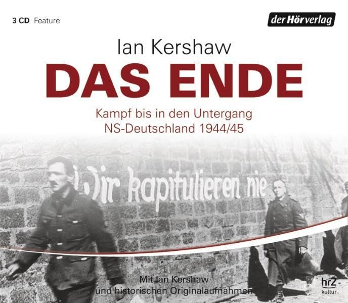 Das Ende: Kampf bis in den Untergang - NS-Deutschland 1944/45 German history