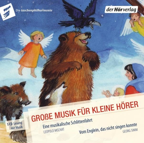Eine musikalische Schlittenfahrt. Vom Englein, das nicht singen konnte: Die Taschenphilharmonie. Große Musik für kleine Hörer Non-fiction