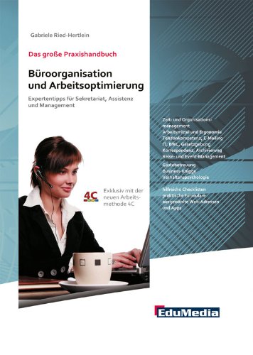 Das große Praxishandbuch Büroorganisation und Arbeitsoptimierung: Expertentipps für Sekretariat, Assistenz und Management Business, Finance & Career