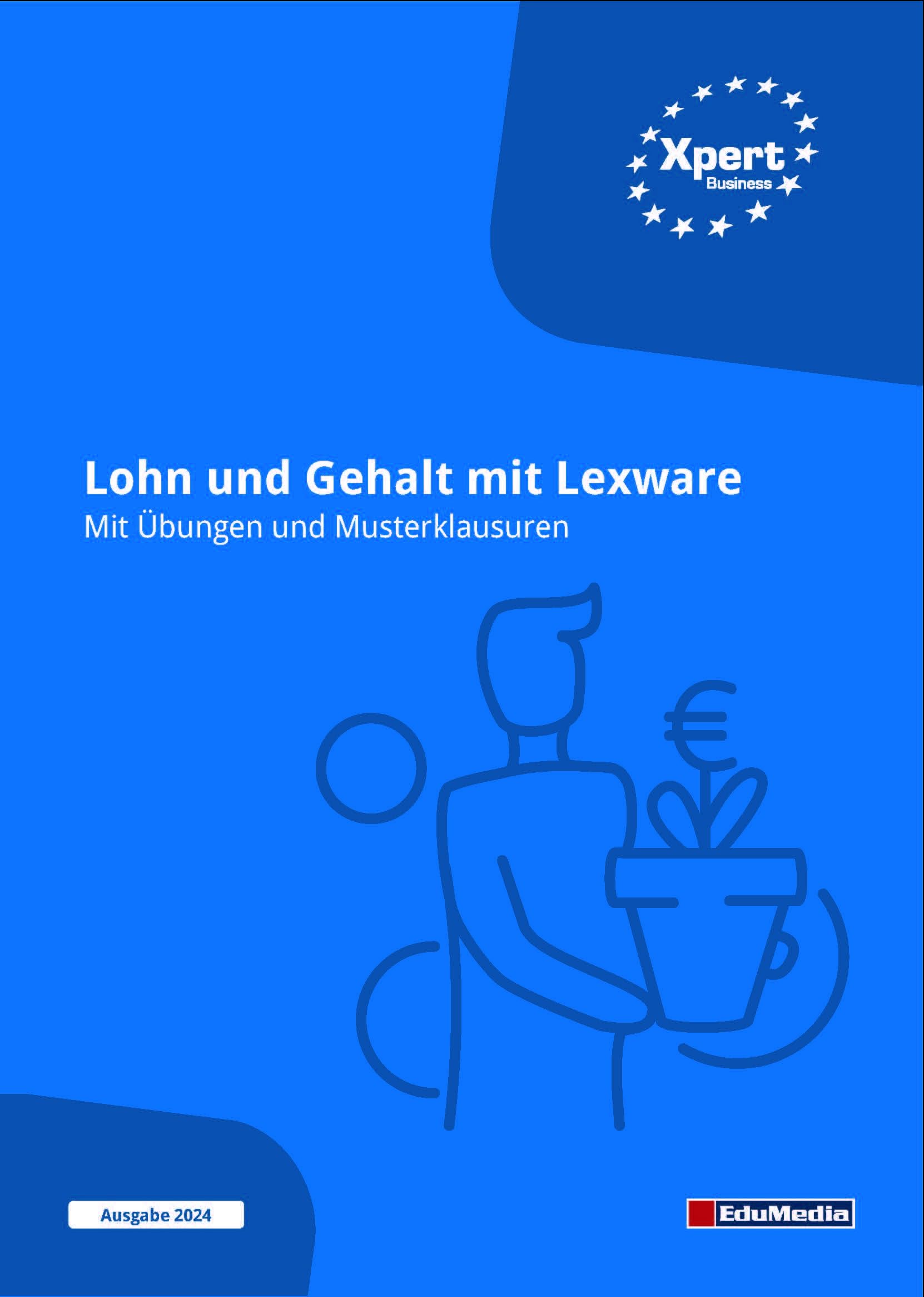 Lohn und Gehalt mit Lexware: Mit Übungen und Musterklausuren (Xpert-Business) Business, Finance & Career