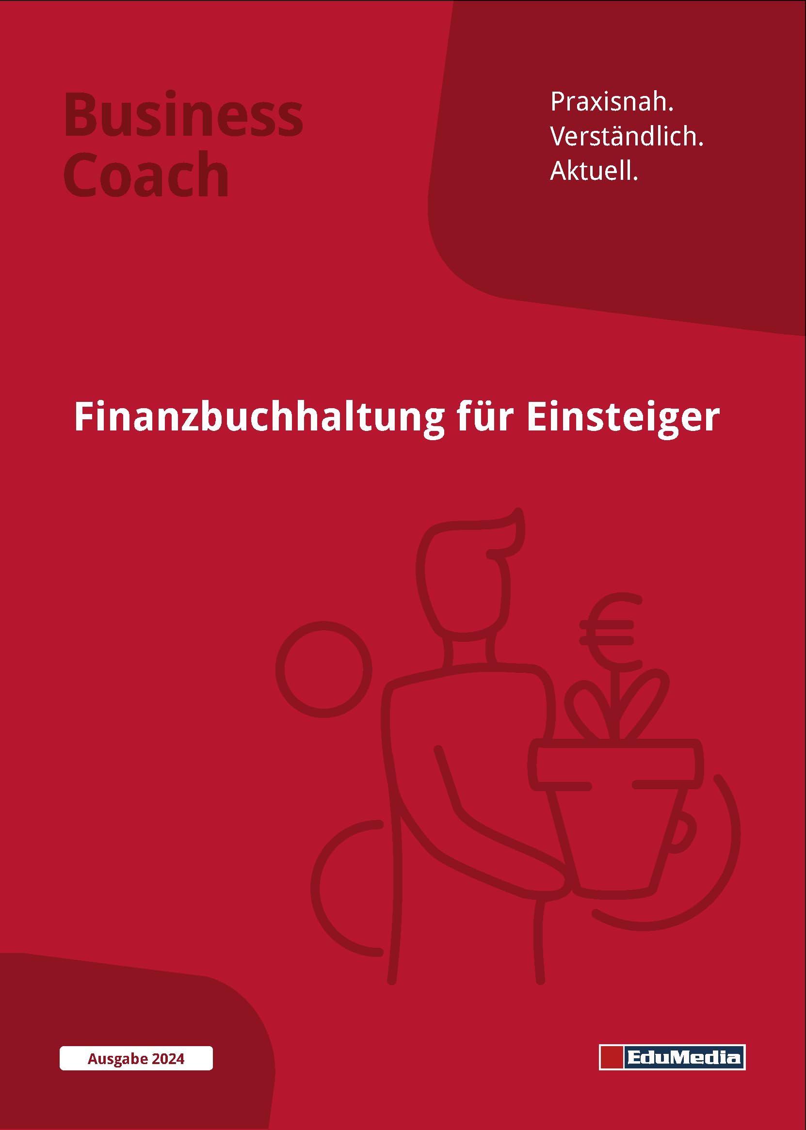 Finanzbuchhaltung für Einsteiger: Schritt für Schritt durch Soll und Haben: Ausgabe 2026. Schritt für Schritt durch Soll und Haben. So buchen Sie ... zum Herausnehmen. (Business Coach) Business, Finance & Career