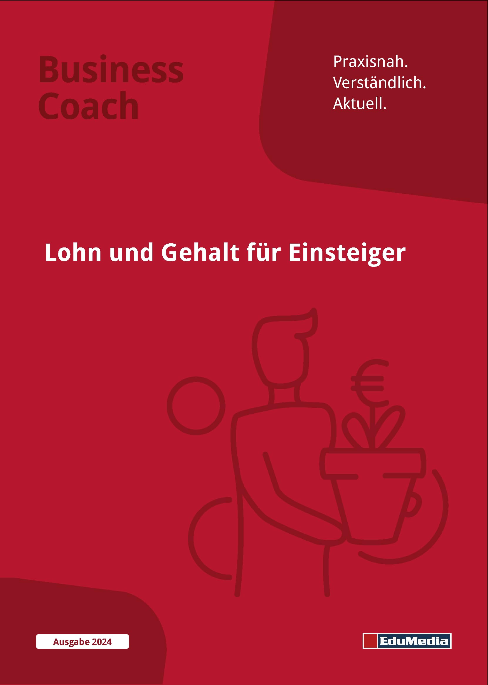 Lohn und Gehalt für Einsteiger: Ausgabe 2026. Mit mehr als 130 Beispielen aus der Praxis. Schritt für Schritt vom Brutto zum Netto. So beherrschen Sie ... zum Herausnehmen. (Business Coach) Business, Finance & Career