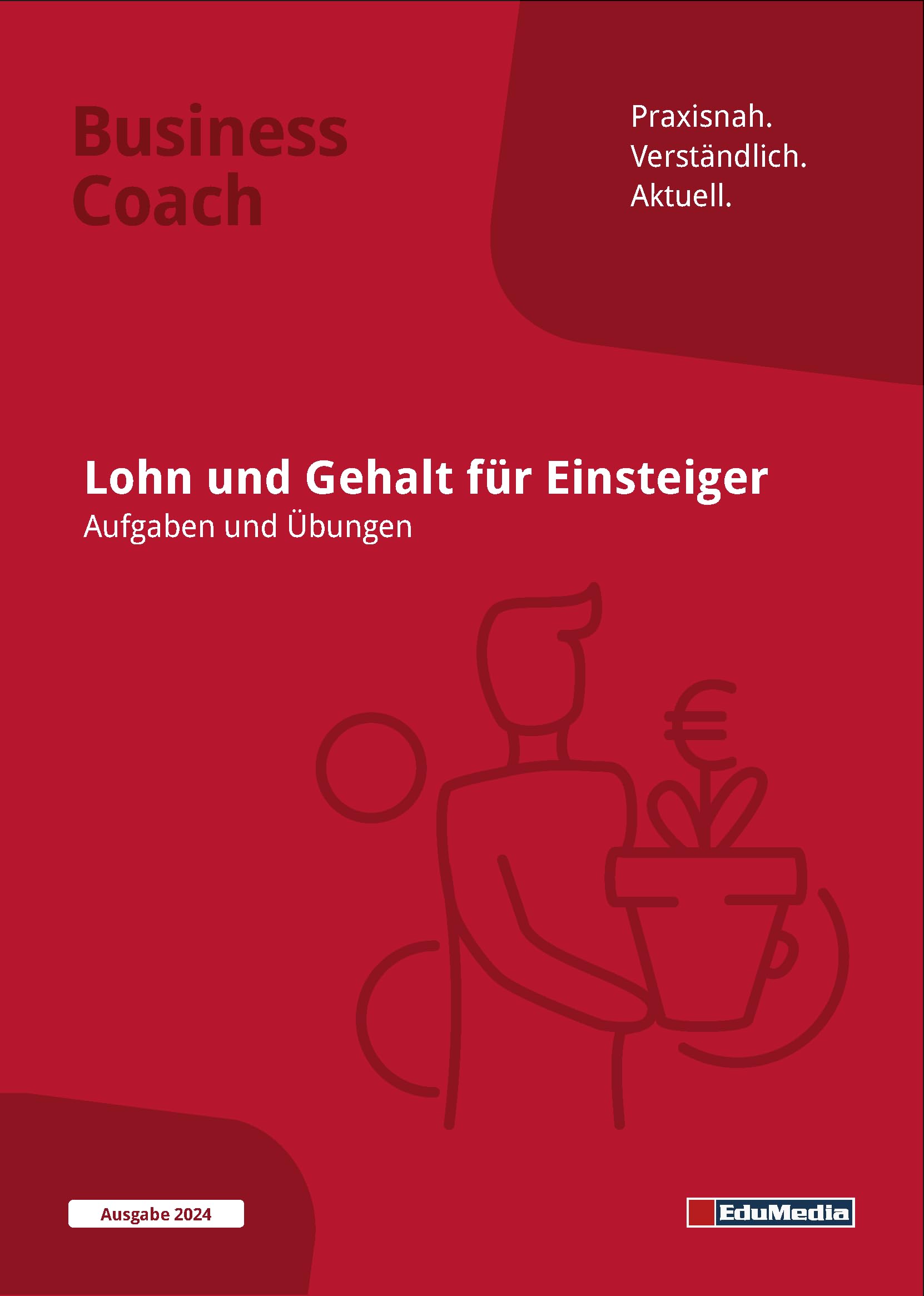 Lohn und Gehalt für Einsteiger: Übungsbuch mit Lösungen: Ausgabe 2026. Mehr als 200 Übungsaufgaben und Lohnabrechnungen inkl. Lösungen zum Download zu ... Mit aktuellen SV-Größen ... (Business Coach) Business, Finance & Career