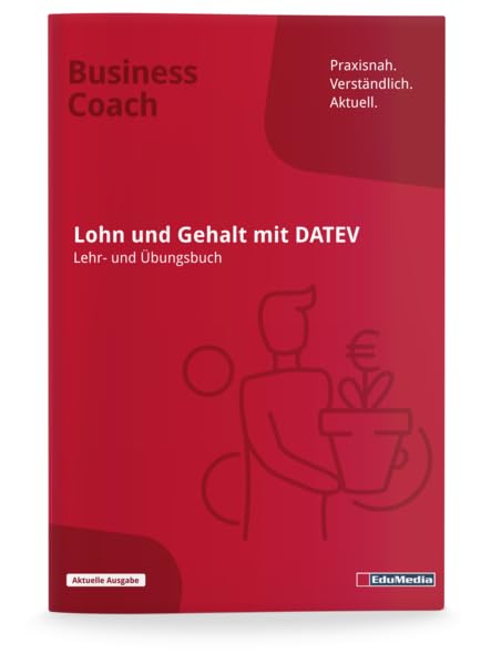 Lohn und Gehalt mit DATEV Lehr- und Übungsbuch: Ausgabe 2025 (Xpert Business) Business, Finance & Career