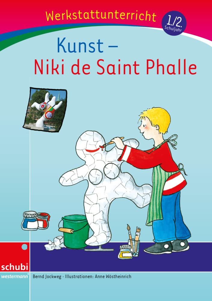 Kunst: Niki de Saint Phalle: Werkstatt 1. / 2. Schuljahr (Werkstatt zu Anton, auch unabhängig einsetzbar) (Werkstätten 1./2. Schuljahr) Film, Art & Culture