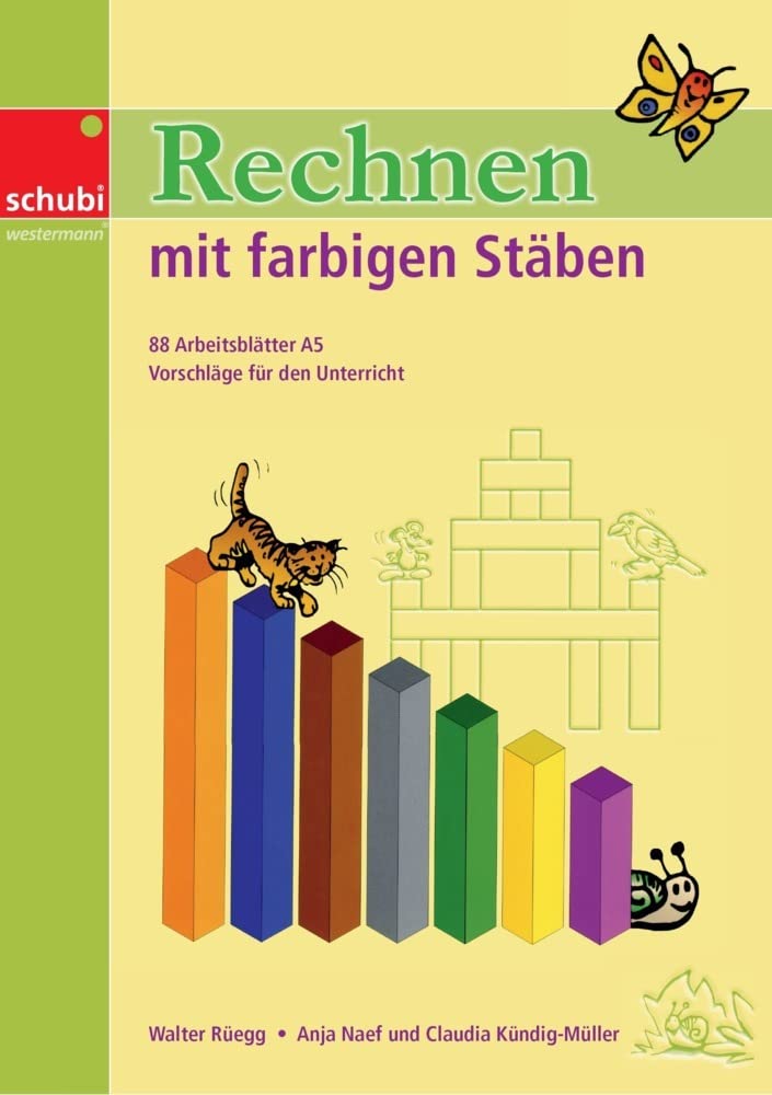 Rechnen mit farbigen Stäben: 88 Arbeitsblätter A5. Vorschläge für den Unterricht (Cuisenaire-Stäbe) Learning & Reference