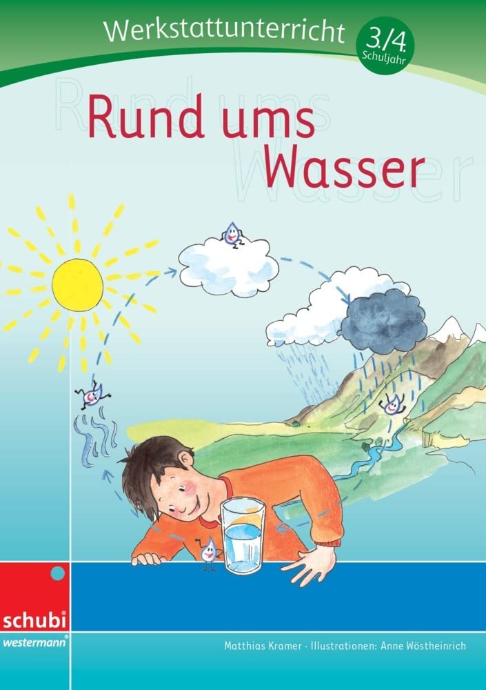 Rund ums Wasser: Werkstatt 3. / 4. Schuljahr (Werkstätten 3./4. Schuljahr) Learning & Reference