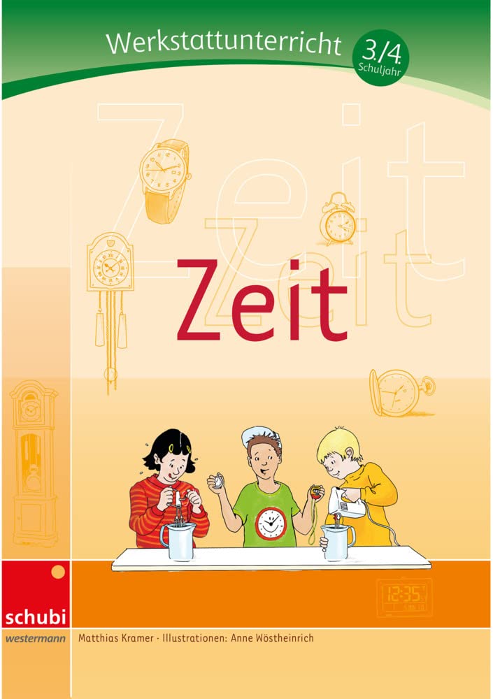 Zeit: Werkstatt 3. / 4. Schuljahr (Werkstätten 3./4. Schuljahr) Learning & Reference