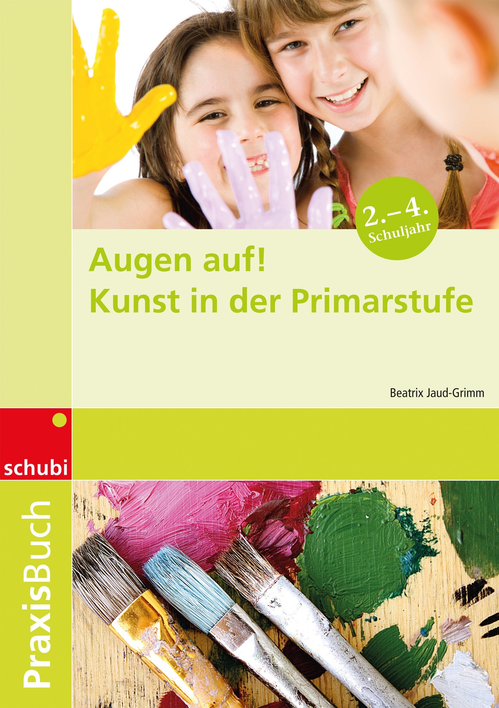Praxisbuch Kunst / Augen auf!: Kunst in der Primarstufe: Praxisbuch Film, Art & Culture