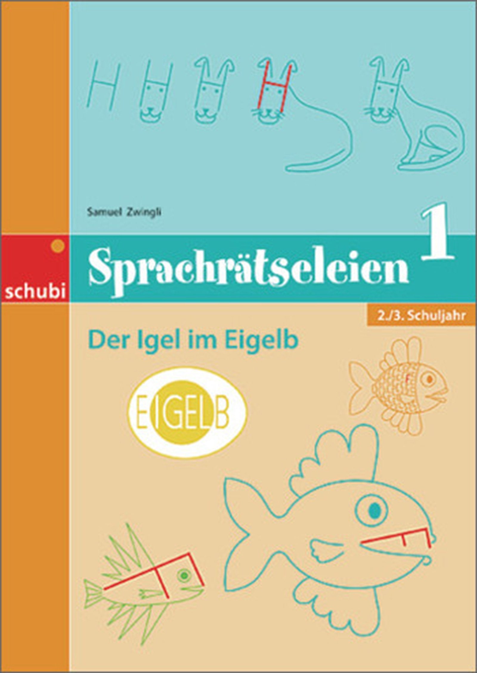 Sprachrätseleien / Sprachrätseleien 1: Der Igel im Eigelb Learning & Reference