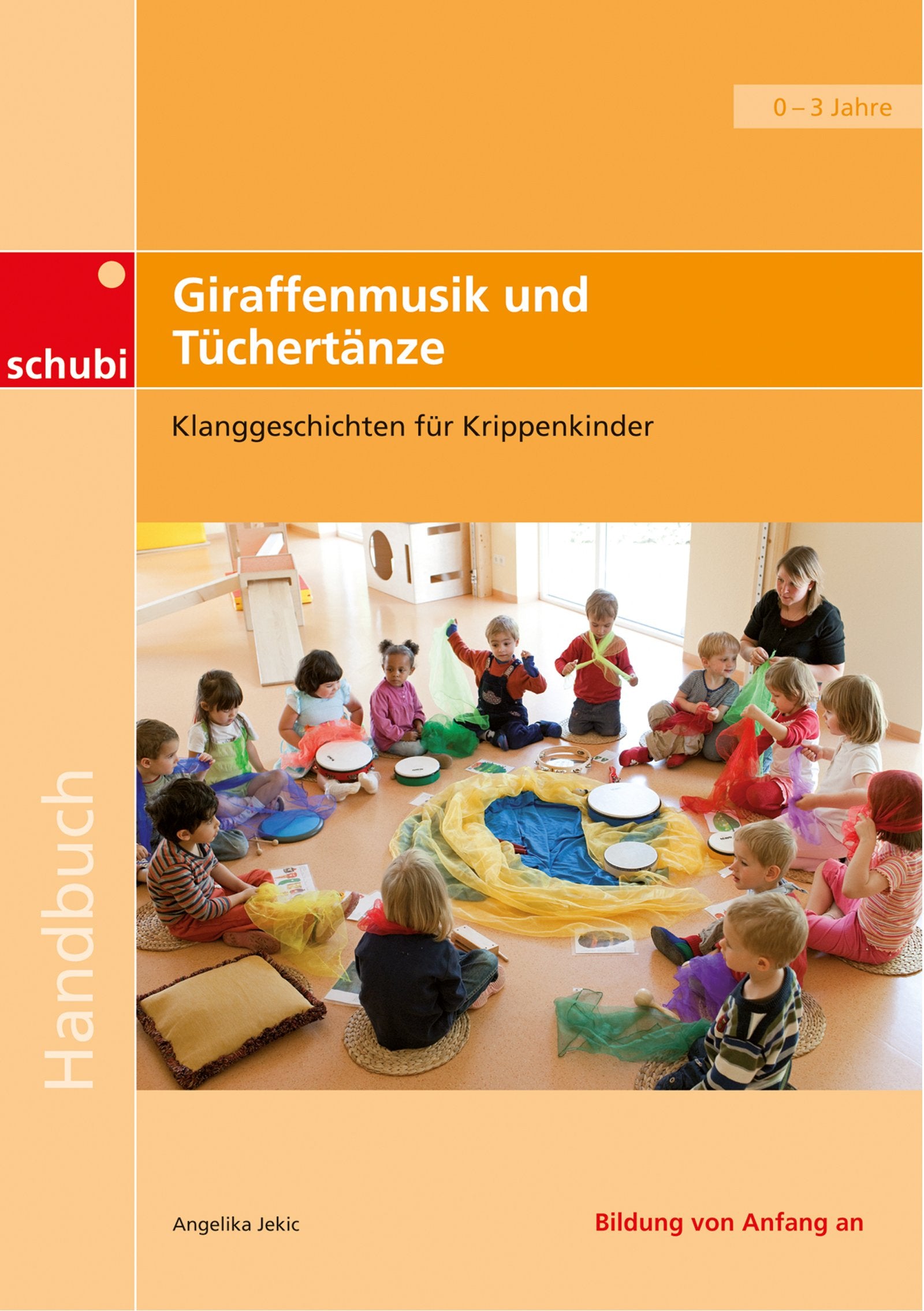Praxisbücher für die frühkindliche Bildung / Giraffenmusik und Tüchertänze book