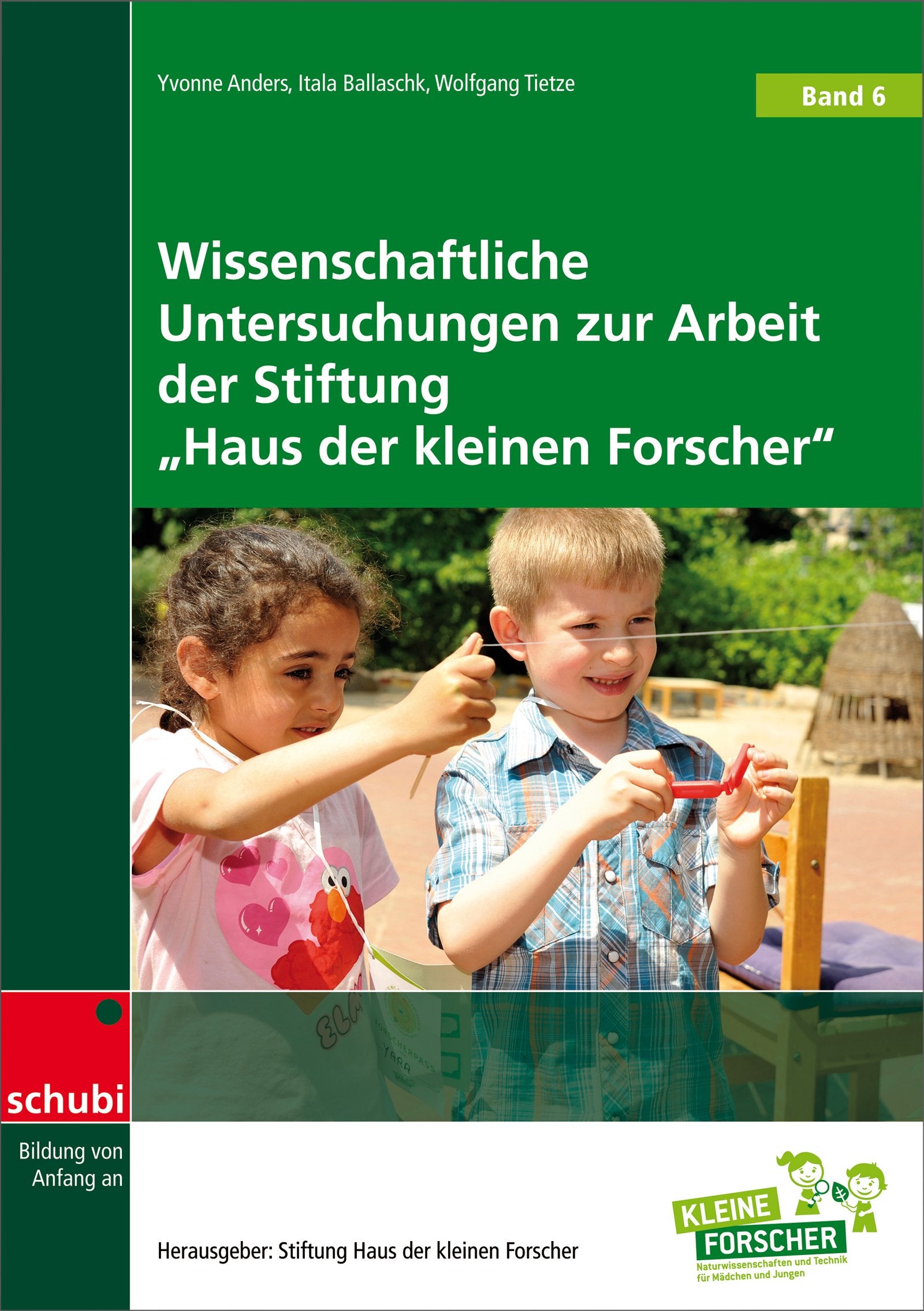 Haus der kleinen Forscher / "Wissenschaftliche Untersuchungen zur Arbeit der Stiftung ""Haus der kleinen Forscher""": Schriftenreihe Band 6 Non-fiction