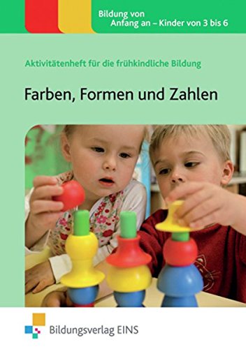Aktivitätenhefte für die frühkindliche Bildung / Farben, Formen und Zahlen: Aktivitätenheft für die frühkindliche Bildung Learning & Reference