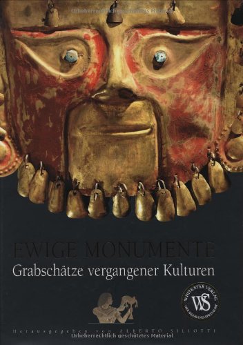 Ewige Monumente: Grabschätze vergangener Kulturen Politics & History