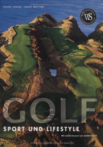 Golf: Sport und Lifestyle. Vorwort v. Adam Scott Travel