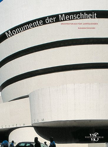Monumente der Menschheit- Architektur aus fünf Jahrtausenden Architecture