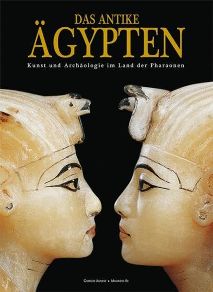 Das antike Ägypten: Kunst und Archäologie im Land der Pharaonen Natural Sciences