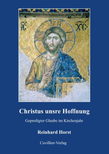 Christus unsre Hoffnung: Gepredigter Glaube im Kirchenjahr Religion & Esotericism
