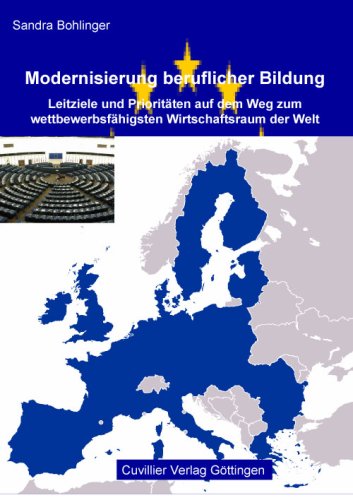 Modernisierung beruflicher Bildung: Leitziele und Prioritäten auf dem Weg zum wettbewerbsfähigsten Wirtschaftsraum der Welt Law