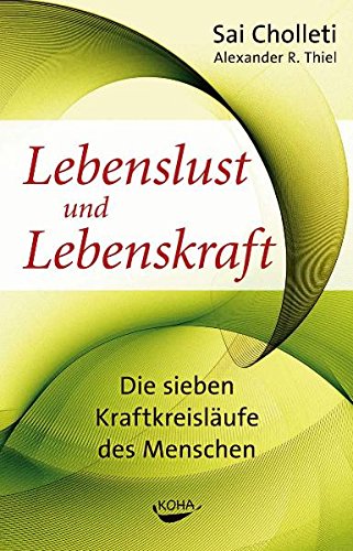 Lebenslust und Lebenskraft (Gebundene Ausgabe): Die sieben Kraftkreisläufe des Menschen Leisure & Fun