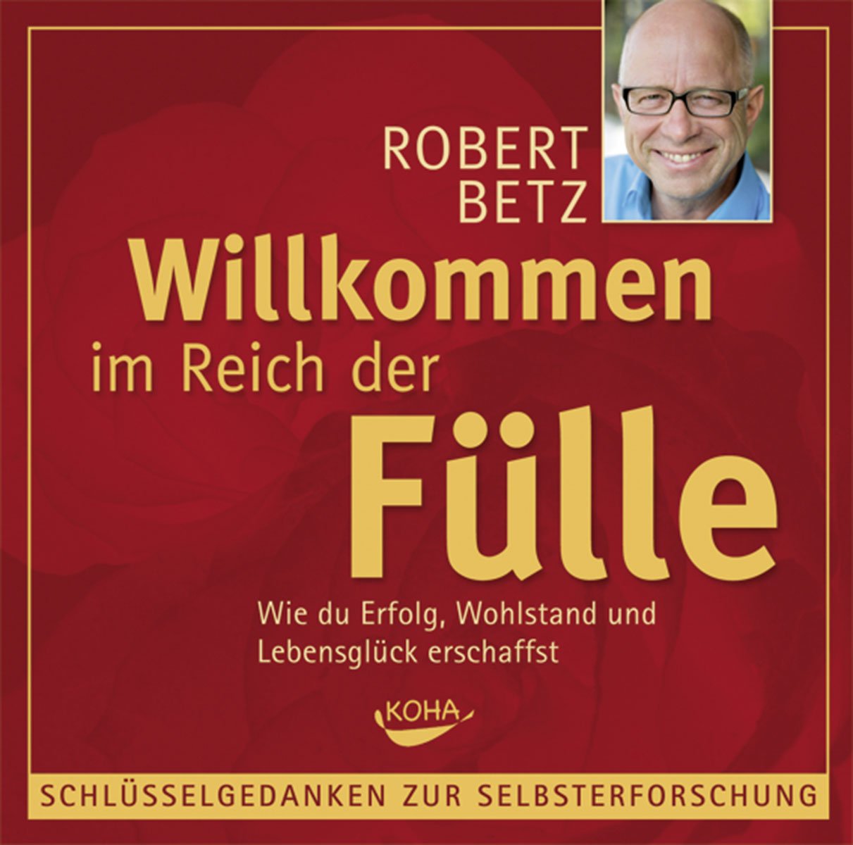 Willkommen im Reich der Fülle, Schlüsselgedanken zur Selbsterforschung Lifestyle