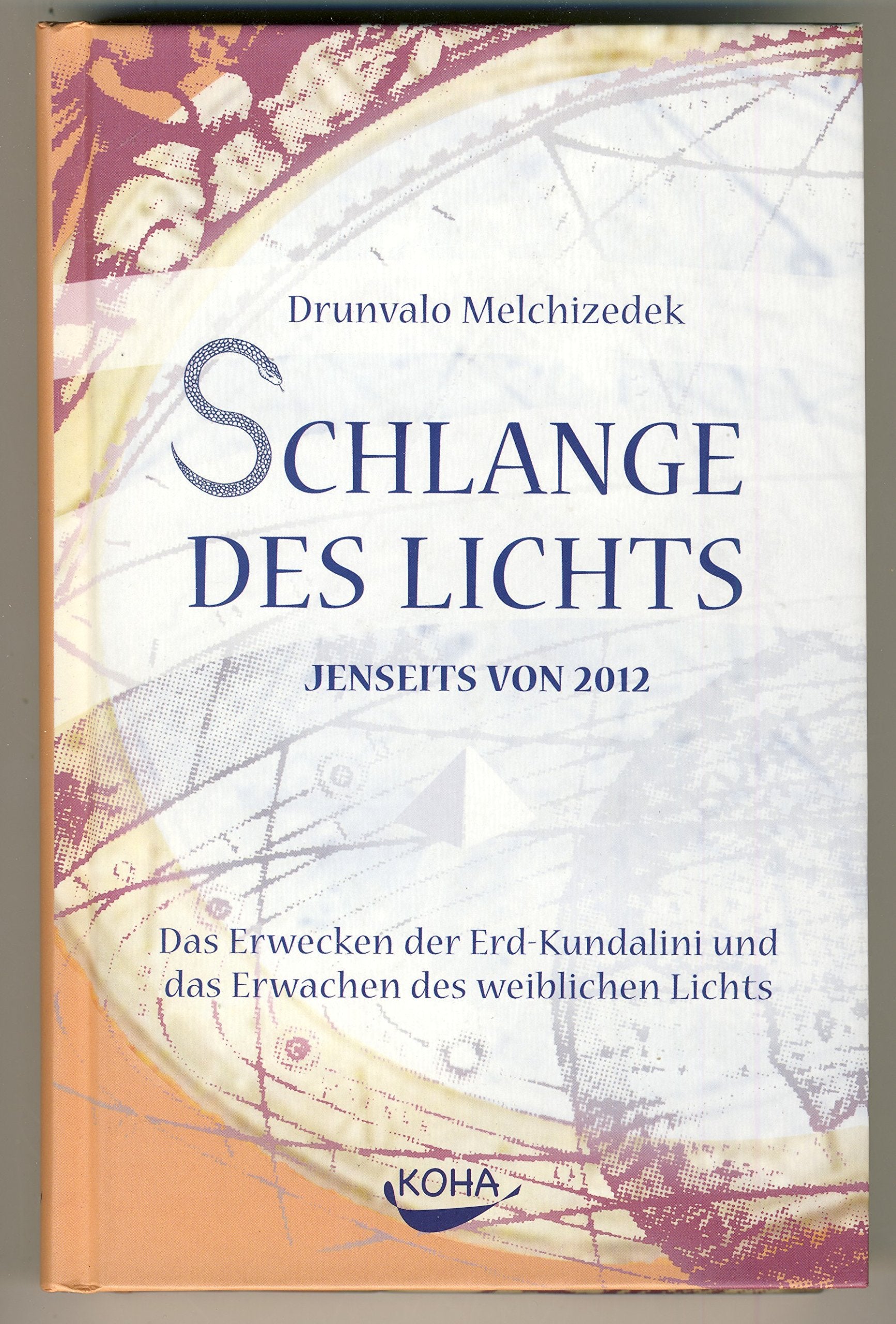 Schlange des Lichts. Jenseits von 2012. Das Erwecken der Erd-Kundalini und das Erwachen des weiblichen Lichts Psychology