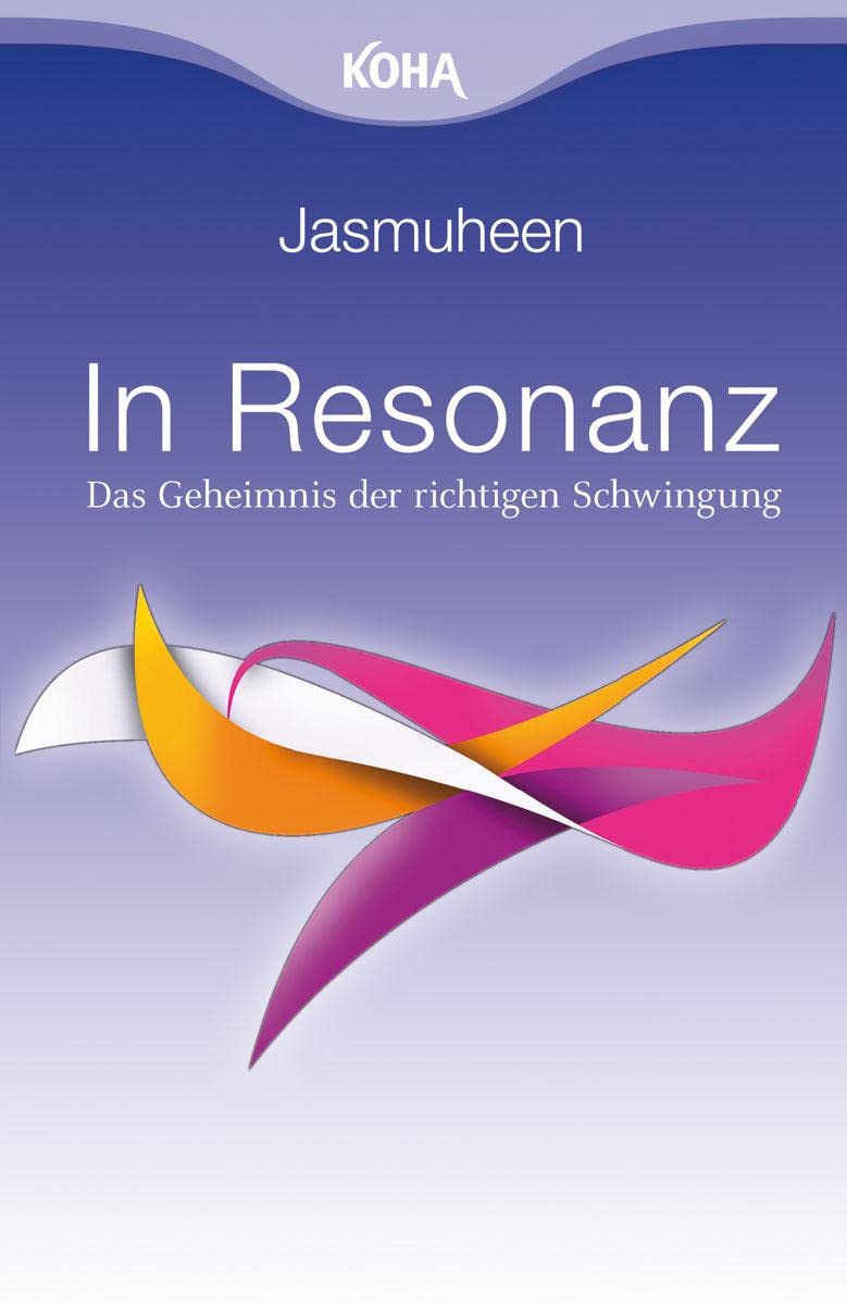 In Resonanz:Das Geheimnis der richtigen Schwingung Health, Nutrition & Fitness
