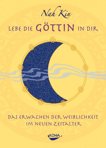 Lebe die Göttin in dir: Das Erwachen der Weiblichkeit im neuen Zeitalter Health, Nutrition & Fitness