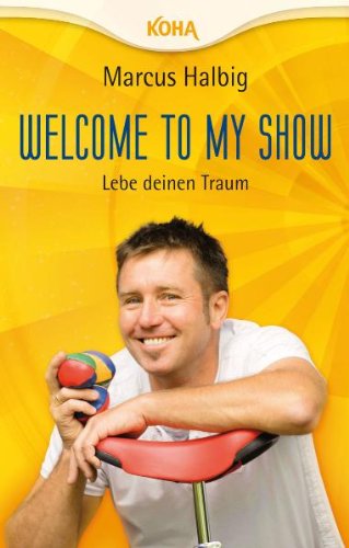 Welcome to my Show: Lebe deinen Traum Lifestyle
