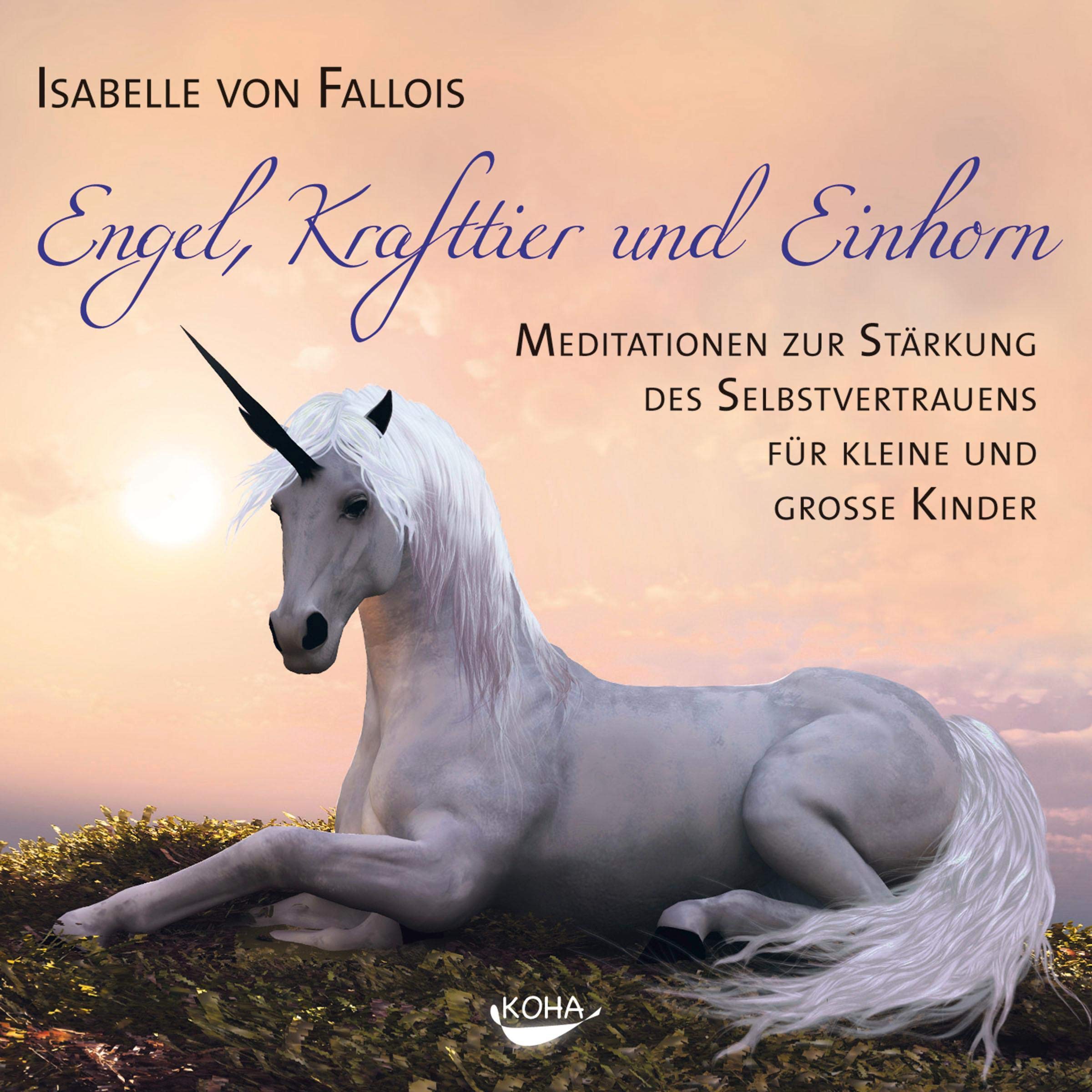 Engel, Krafttier und Einhorn: Meditationen zur Stärkung des Selbstvertrauens für kleine und große Kinder Music