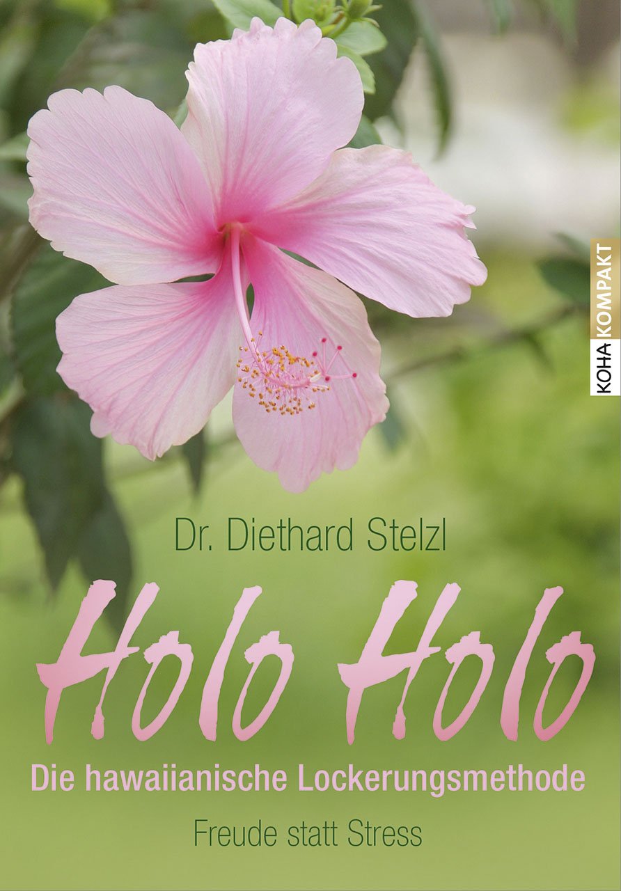 Holo Holo – Die hawaiianische Lockerungsmethode Business, Finance & Career