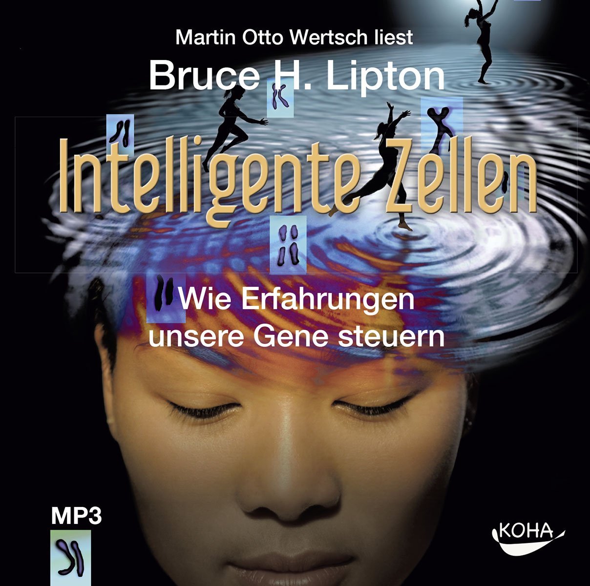Intelligente Zellen: Wie Erfahrungen unsere Gene steuern Health, Nutrition & Fitness