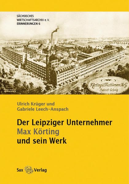 Der Leipziger Unternehmer Max Körting und sein Werk Politics & Society