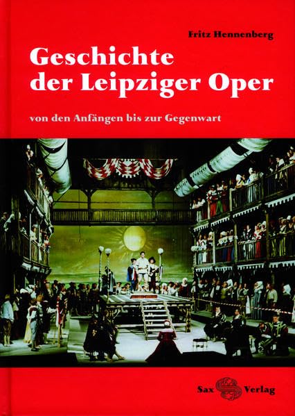Geschichte der Leipziger Oper: von den Anfängen bis zur Gegenwart Arts & Music