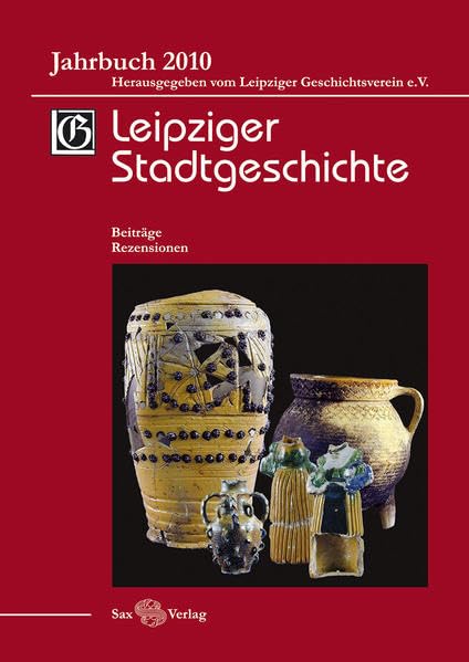 Leipziger Stadtgeschichte: Jahrbuch 2010 Politics & History
