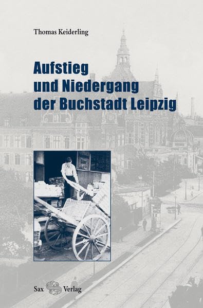 Aufstieg und Niedergang der Buchstadt Leipzig Media & Communication
