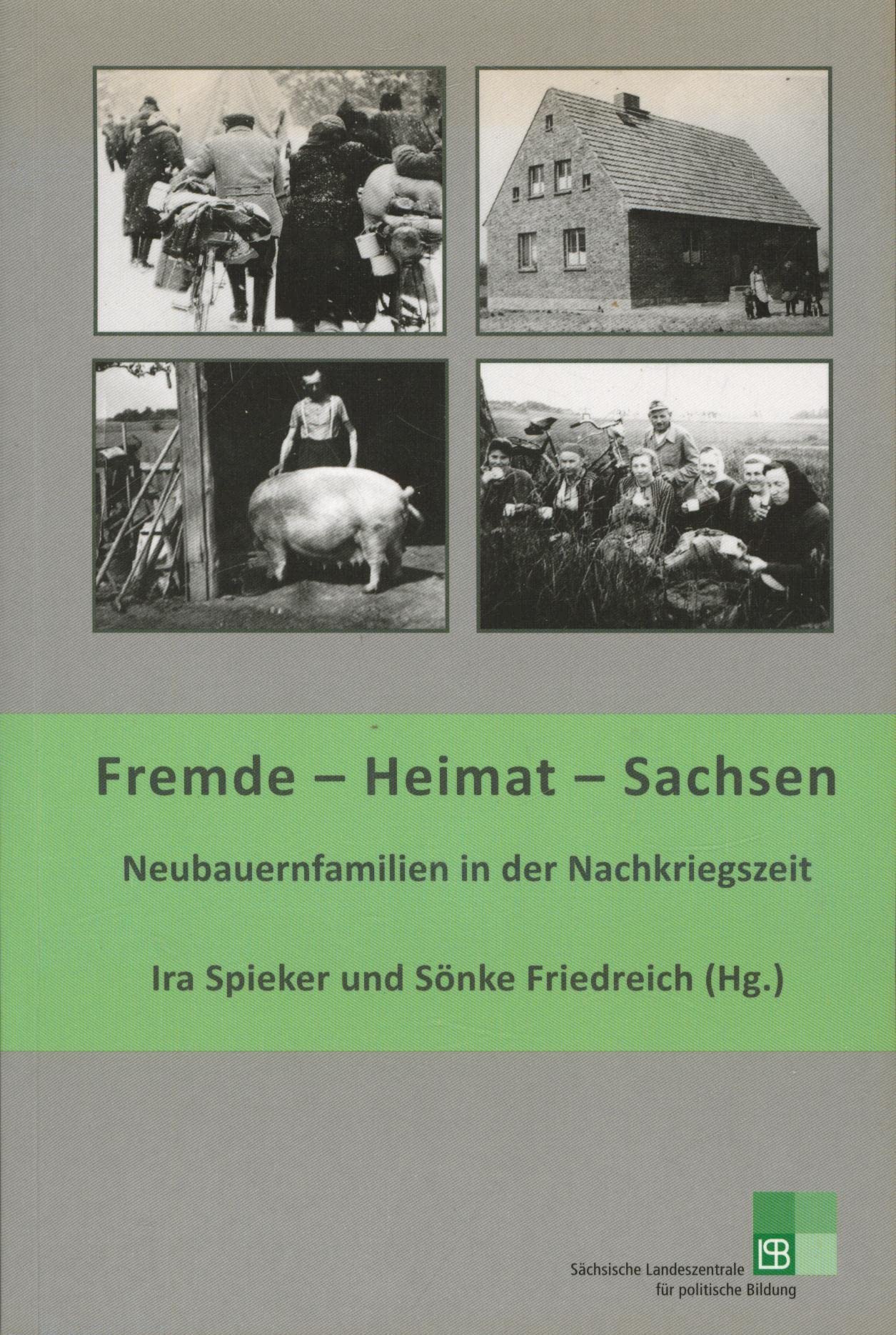 Fremde – Heimat – Sachsen: Neubauernfamilien in der Nachkriegszeit German history