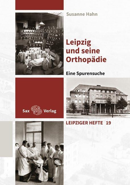 Leipzig und seine Orthopädie: Eine Spurensuche Medicine
