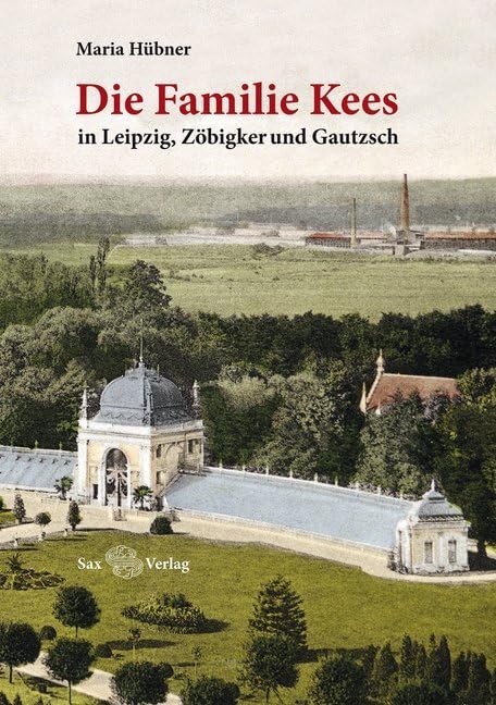 Die Familie Kees: in Leipzig, Zöbigker und Gautzsch Books
