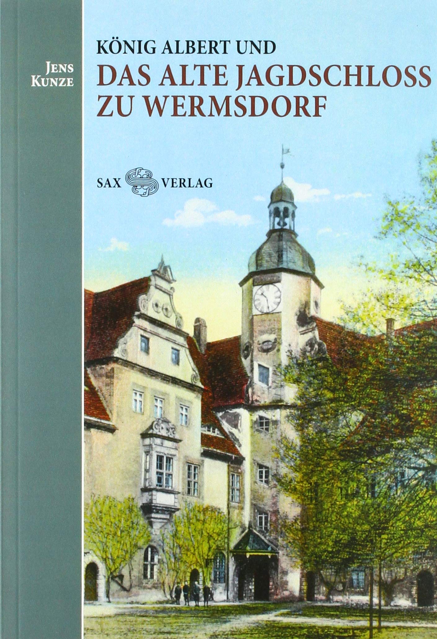 König Albert und das Alte Jagdschloss zu Wermsdorf book