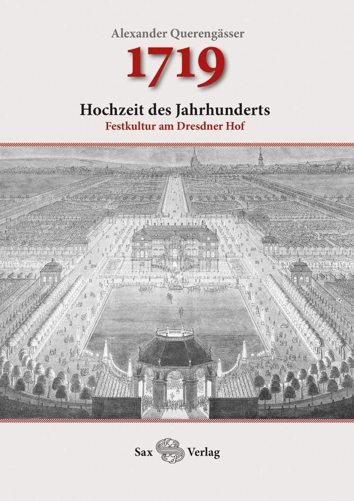 1719: Hochzeit des Jahrhunderts. Festkultur am Dresdner Hof General education