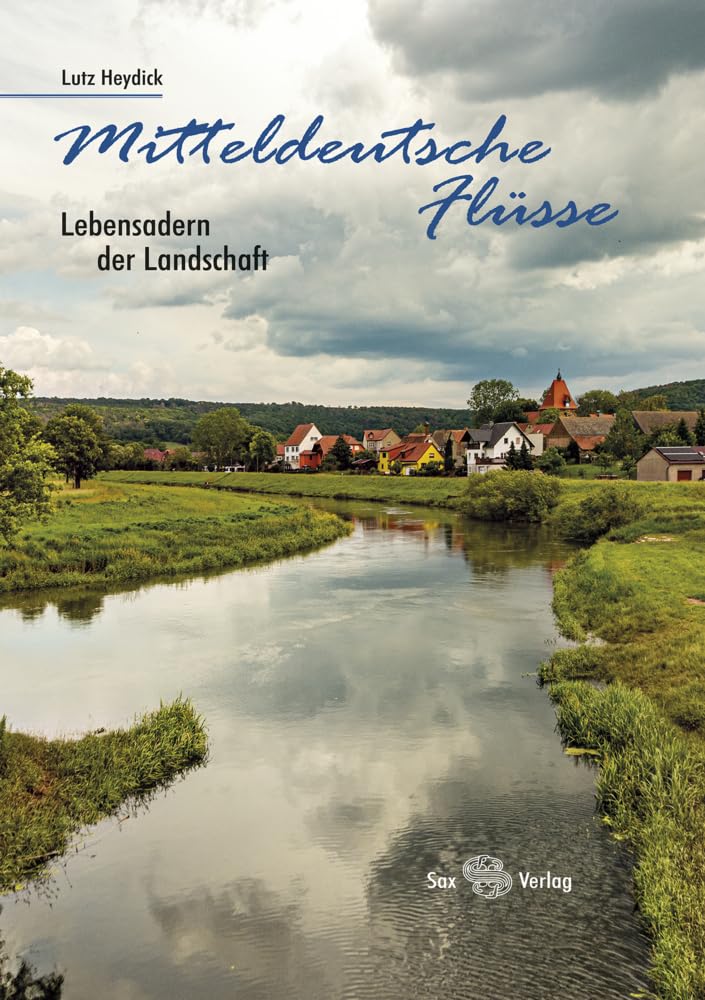 Mitteldeutsche Flüsse: Lebensadern der Landschaft Geology & Geography