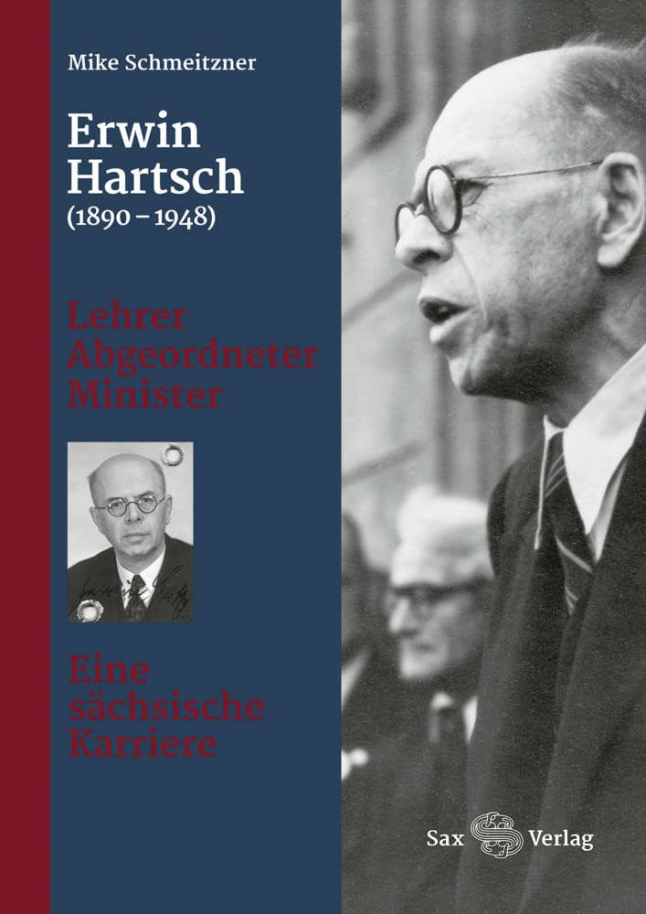 Erwin Hartsch (1890–1948): Lehrer – Abgeordneter – Minister. Eine sächische Karriere Politics & Society