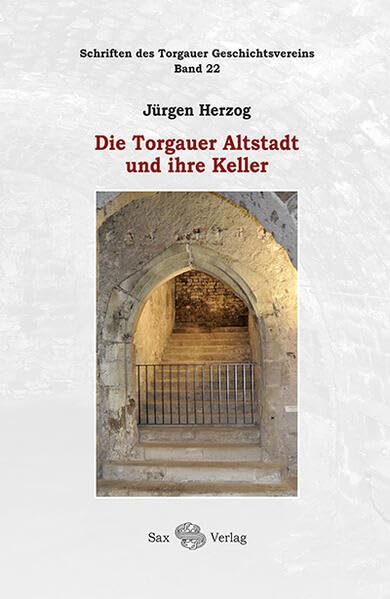 Die Torgauer Altstadt und ihre Keller German history